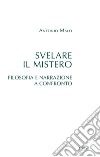 Svelare il mistero: Filosofia e narrazione a confronto. E-book. Formato EPUB ebook