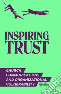 Inspiring Trust: Church Communications & Organizational Vulnerability. E-book. Formato PDF ebook