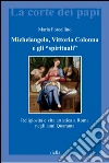 Michelangelo, Vittoria Colonna e gli