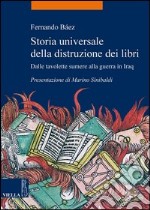 Storia universale della distruzione dei libri: Dalle tavolette sumere alla guerra in Iraq. E-book. Formato EPUB ebook