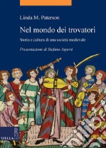 Nel mondo dei trovatori: Storia e cultura di una società medievale. E-book. Formato EPUB ebook