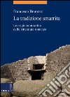 La tradizione smarrita: Le origini non scritte delle letterature romanze. E-book. Formato PDF ebook di Francesco Benozzo