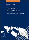 A un passo dall'Apocalisse: Il collasso sovietico, 1970-2000. E-book. Formato PDF ebook di Paolo Galloni