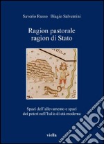 Ragion pastorale, ragion di stato: Spazi dell’allevamento e spazi dei poteri nell’Italia di età moderna. E-book. Formato PDF ebook