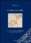 Creare comunità: Firenze e i centri di nuova fondazione della Toscana medievale. E-book. Formato PDF ebook
