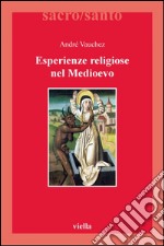 Esperienze religiose nel Medioevo. E-book. Formato PDF ebook