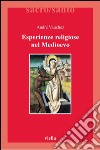 Esperienze religiose nel Medioevo. E-book. Formato PDF ebook