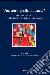 Una storiografia inattuale?: Giovanni Miccoli e la funzione civile della ricerca storica. E-book. Formato PDF ebook di Daniele Menozzi