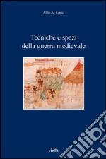 Tecniche e spazi della guerra medievale. E-book. Formato PDF ebook