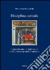 Disciplina caritatis: Il monachesimo vallombrosano tra medioevo e prima età moderna. E-book. Formato PDF ebook