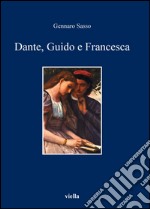 Dante, Guido e Francesca. L'amore nel V canto dell'Inferno. E-book. Formato PDF ebook