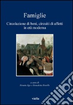 Famiglie: Circolazione di beni, circuiti di affetti in età moderna. E-book. Formato PDF ebook