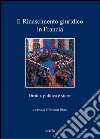 Il Rinascimento giuridico in Francia: Diritto, politica e storia. E-book. Formato PDF ebook di Giovanni Rossi