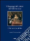 I linguaggi del potere nell’età barocca  2. Donne e sfera pubblica. E-book. Formato PDF ebook di Francesca Cantù