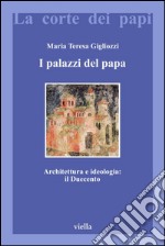 I palazzi del papa: Architettura e ideologia: Il Duecento. E-book. Formato PDF ebook