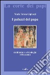 I palazzi del papa: Architettura e ideologia: Il Duecento. E-book. Formato PDF ebook