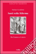 Santi nella Riforma: Da Erasmo a Lutero. E-book. Formato PDF ebook