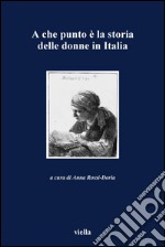 A che punto è la storia delle donne in Italia. E-book. Formato PDF