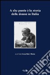 A che punto è la storia delle donne in Italia. E-book. Formato PDF ebook