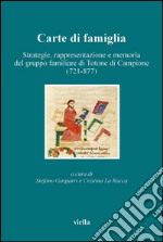 Carte di famiglia: Strategie, rappresentazione e memoria del gruppo familiare di Totone di Campione (721-877). E-book. Formato PDF ebook