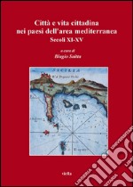 Città e vita cittadina nei paesi dell’area mediterranea: Secoli XI-XV. E-book. Formato PDF