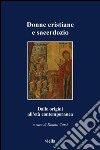 Donne cristiane e sacerdozio: Dalle origini all’età contemporanea. E-book. Formato PDF ebook