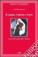 Il saggio, il giusto e il pio: I racconti agiografici ebraici. E-book. Formato PDF ebook