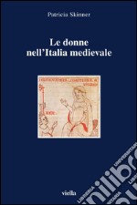 Le donne nell'Italia medievale. Secoli VI-XIII. E-book. Formato PDF ebook