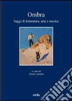 Ombra: Saggi di letteratura, arte e musica. E-book. Formato PDF ebook