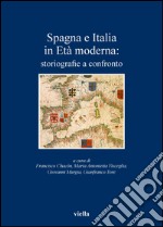 Spagna e Italia in età moderna. Storiografie a confronto. E-book. Formato PDF ebook