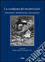 La condanna del modernismo: Documenti, interpretazioni, conseguenze. E-book. Formato PDF ebook