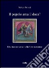 Il popolo ama il duca?: Rivolta e consenso nella Ferrara estense. E-book. Formato PDF ebook