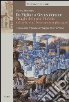 Da Figline a Gerusalemme: Viaggio del prete Michele in Egitto e in Terrasanta (1489-1490). Con il testo originale del viaggio di ser Michele. E-book. Formato PDF ebook