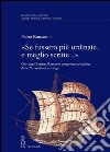 «Se fussero più ordinate, e meglio scritte…»: Giovanni Battista Ramusio correttore ed editore delle Navigationi et viaggi. E-book. Formato PDF ebook