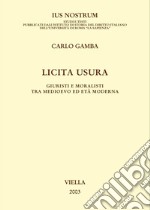 Licita usura: Giuristi e moralisti tra Medioevo ed Età moderna. E-book. Formato PDF ebook