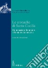 Le cronache di Santa Cecilia: Un monastero femminile a Roma in età moderna. E-book. Formato PDF ebook di Alessia Lirosi