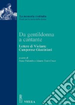 Da gentildonna a cantante: Lettere di Violante Camporese Giustiniani. E-book. Formato PDF ebook