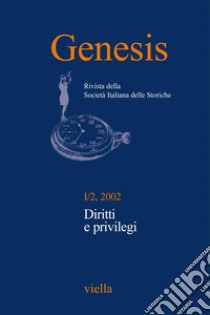 Genesis. Rivista della Società italiana delle storiche (2002) Vol. 1/2: Diritti e privilegi. E-book. Formato PDF ebook di Autori Vari