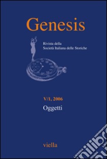 Genesis. Rivista della Società italiana delle storiche (2006) Vol. 5/1: Oggetti. E-book. Formato PDF ebook di Autori Vari