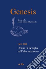 Genesis. Rivista della Società italiana delle storiche (2010) Vol. 9/1: Donne in famiglia nell’alto medioevo. E-book. Formato PDF ebook