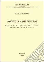 Nonnulla distinctio: Status e ceti nel secolo d’oro delle Province Unite. E-book. Formato PDF ebook