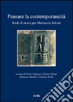 Pensare la contemporaneità: Studi di storia per Mariuccia Salvati. E-book. Formato PDF ebook