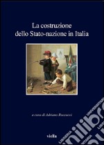 La costruzione dello Stato-nazione in Italia. E-book. Formato PDF ebook