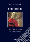 Sotto controllo: Letture femminili in Italia nella prima età moderna. E-book. Formato PDF ebook di Xenia von Tippelskirch