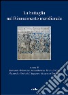 La battaglia nel Rinascimento meridionale: Moduli narrativi tra parole e immagini. E-book. Formato PDF ebook