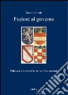 Fazioni al governo: Politica e società a Parma nel Quattrocento. E-book. Formato PDF ebook di Marco Gentile