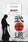 Bushido. L&apos;anima del GiapponeEdiz. integrale. E-book. Formato EPUB ebook