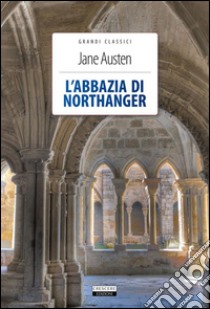 L'abbazia di NorthangerEdiz. integrale. E-book. Formato EPUB ebook di Jane Austen
