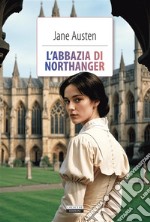 L'abbazia di NorthangerEdiz. integrale. E-book. Formato EPUB ebook