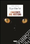 I racconti del misteroEdiz. con note digitali. E-book. Formato EPUB ebook di Edgar A. Poe